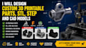 design custom 3d printable parts, stl, step and cad models
