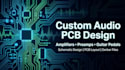 design custom audio amplifier preamp guitar pedal schematic and pcb