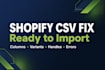 clean and fix your CSV for shopify product import