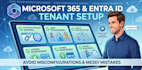 microsoft 365 basic tenant setup and user configuration