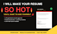 make your resume so hot you will want to kiss yourself