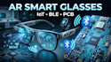 develop ar smart glasses with ble, wireless control and display systems