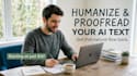 edit,write and humanize your ai writing content