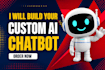build a custom ai chatbot for your website and business