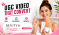 create authentic beauty and skincare ugc video that convert