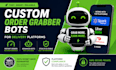 develop modern order grabber bots for delivery platforms