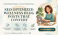 ghostwrite seo optimized wellness blog posts that convert