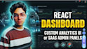 build a custom interactive react admin dashboard with data visualization
