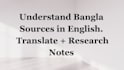 analyze bengali sources for researchers and writers