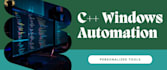 develop a high performance windows automation tool in cpp
