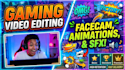 edit funny gaming videos with facecam and sfx