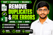 remove duplicates and fix errors in excel or CSV data