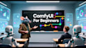 teach you how to use comfyui, art lesson