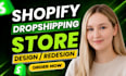 build shopify website design, create shopify store or shopify dropshipping store