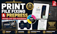 fix print files and prepare professional print ready artwork