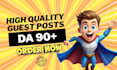 write and publish 11 guest posts on 90 da websites