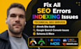 fix technical SEO errors, ahrefs site audit, search console and indexing issues