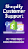 handle customer support and order processing for your shopify store