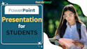 create powerpoint presentations for students