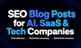 write SEO blog posts for ai, saas, and tech companies