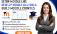 set up moodle lms, develop moodle solutions, and build moodle courses