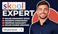 setup skool community build skool online course setup skool expert skool manager