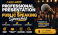 write professional presentation and public speaking speeches