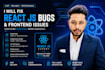 fix react js bugs, frontend issues, and responsive design problems