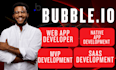 build bubble io as your bubble developer bubble saas bubble website bubble mvp