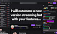 create new version automated tiktok bot, streaming bot, twitch bot