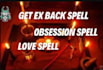 cast powerful obsession love spell, return ex back and remove rival fast