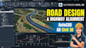 do road design and highway alignment using autocad civil 3d