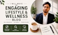 write engaging lifestyle and wellness blog