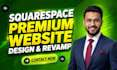 design and develop squarespace website, as squarespace expert