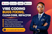fix vibe coding bugs, clean code, refactor lovable, replit, bolt and base44 apps