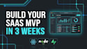build your saas mvp website in three weeks