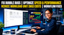 be your expert bubble io developer to fix bubble bugs, wu cost and bubble speed