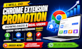do chrome extension promotion, browser extension downloads and users