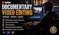 edit professional youtube documentary videos