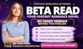 beta read your fantasy romance novel with detailed honest feedback