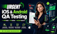 be your expert ios and android app tester for urgent mobile QA testing