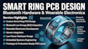 design smart ring pcb, bluetooth hardware and wearable electronics