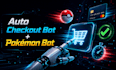 do automated bot checkout  bot auto checkout bot  pokémon bot
