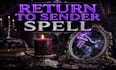 cast back to sender spell , protection spell, curse removal spell  in 24 hours