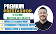 do custom prestashop ecommerce website developement, prestashop module, bug fix