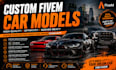 create custom fivem car models, convert vehicles, and optimize addons