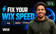 fix and optimize your wix site speed, lag, and performance