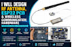 design rf antenna, esp32 pcb and wireless communication hardware