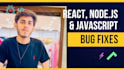 fix react nodejs or javascript bugs in your web application