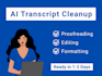 proofread and edit your ai transcript